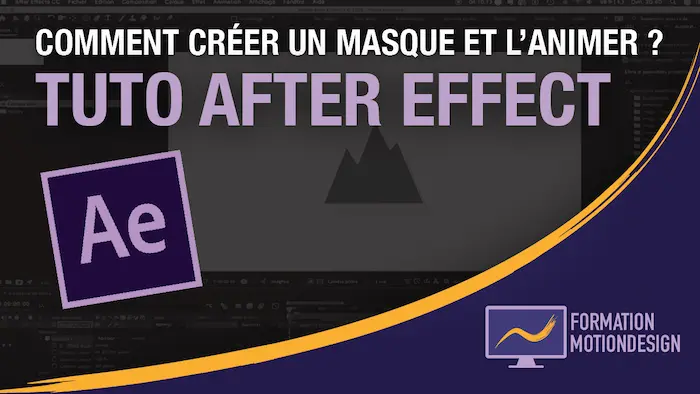 Tutoriel After Effects pour apprendre à créer et animer un masque sur une composition vidéo
