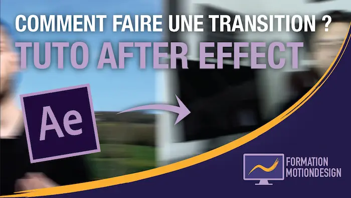 Comment faire une transition sur After Effect ? – Tuto After Effect