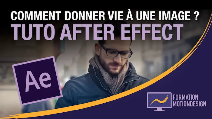 Comment donner vie à une image sur After Effect ? – Tuto Motion Design