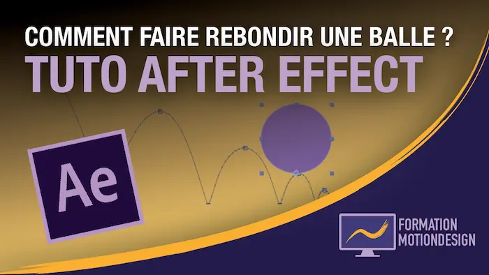Comment faire rebondir une balle sur After Effect ? – Tuto Motion Design