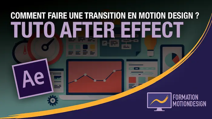Tutoriel complet After Effects pour apprendre à réaliser pas à pas une transition en motion design professionnelle