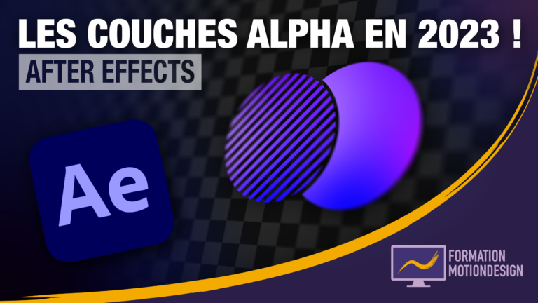 Les couches alpha sur After Effects 2023 – GROSSE NOUVEAUTÉ !