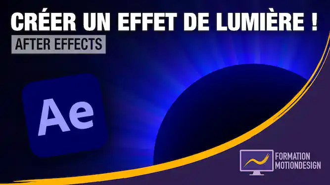 Comment créer un effet de lumière sur After Effects en 3 étapes simples ?
